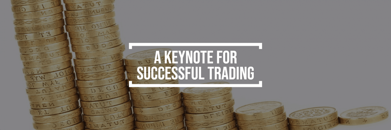 A KEYNOTE FOR SUCCESSFUL TRADING
